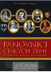 kniha Panovníci českých zemí ve faktech, mýtech a otaznících I., XYZ 2008