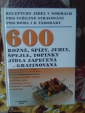 kniha Receptury jídel v normách pro veřejné stravování,pro doma i k taboraku 600 rožně, špízy,jehly, špejle,topinky,jídla zapecena-gratinovana, M. Melichar 2003