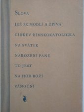 kniha Slova, jež se modlí a zpívá církev římskokatolická na svátek Narození páně, to jest na Hod boží vánoční, Lidové závody tiskařské a nakladatelské 1927