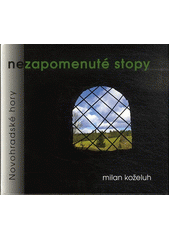 kniha Nezapomenuté stopy Novohradské hory 2009, Město Nové Hrady 2010