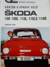 kniha Údržba a opravy vozů ŠKODA 100, 100L, 110L, 110LS, 110R, SNTL 1972