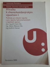 kniha Příručka k chemickoinženýrským výpočtům I. podklady pro bilanční výpočty a pro výpočty hydromechanických a tepelných operací, Univerzita Pardubice 2005