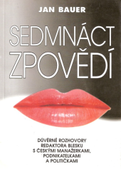 kniha Sedmnáct zpovědí důvěrné rozhovory redaktora Blesku s českými manažerkami, podnikatelkami a političkami, X-Egem 1996