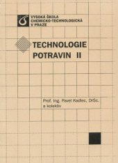 kniha Technologie potravin II, Vysoká škola chemicko-technologická 2002