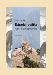 kniha Básníci světla Výbor o čínském umění, Academia 2018