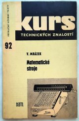 kniha Matematické stroje Zákl. principy matem. strojů : Učeb. pomůcka na odb. školách a ke školení : [Určeno] pro dělníky, učně a studenty, SNTL 1964