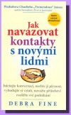 kniha Jak navazovat kontakty s novými lidmi iniciujte konverzaci, nechte ji plynout, vybudujte si vztah, navažte přátelství a rozšiřte své podnikání, ISI (Czech) 2005