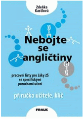 kniha Nebojte se angličtiny pracovní listy pro žáky ZŠ se specifickými poruchami učení, Fraus 2006