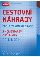 kniha Cestovní náhrady podle zákoníku práce s komentářem a příklady k 1. 1. 2014, Anag 2014