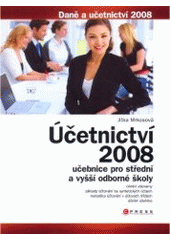 kniha Účetnictví 2008 učebnice pro SŠ a VOŠ, CPress 2008