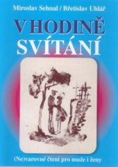 kniha V hodině svítání (ne)varovné čtení pro muže i ženy, M. Sehnal 2008