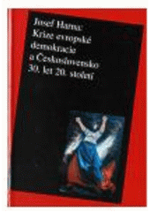 kniha Krize evropské demokracie a Československo 30. let 20. století (srovnávací sonda), Historický ústav Akademie věd ČR 2006