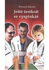 kniha Ještě šestkrát se vyspinkáš, N. Bakalářová 2012