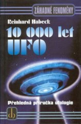 kniha 10000 let UFO přehledná příručka ufologie, Chvojkovo nakladatelství 2001