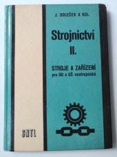 kniha Strojnictví [Díl] 2, - Dopravní stroje a zařízení, elektrická zařízení, zákl. prvky mechanizace a automatizace, zařízení závodu - pro odb. učiliště a učňovské školy nestrojírenských oborů., SNTL 1971