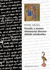 kniha Synody a statuta olomoucké diecéze období středověku - Medieval Synods and Statutes of the Diocese of Olomouc, Historický ústav Akademie věd ČR 2014