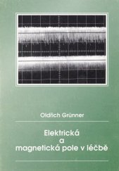 kniha Elektrická a magnetická pole v léčbě ovlivnění nespavosti, bolestí i nervových onemocnění : z historie i praxe, Sursum 1996