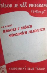 kniha Jednota v našich národních tradicích [Z úvodního proslovu na manifestaci Svazu české mládeže v pražské Lucerně 6. července 1945], Akademický klub Tábor 1947