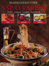 kniha Vše o vaření 1000 otázek kolem kuchyně, Reader’s Digest 2008