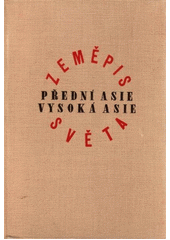 kniha Zeměpis světa 8. - Přední Asie, Vysoká Asie , Aventinum 1932