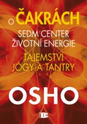 kniha O čakrách sedm center životní energie : tajemství jógy a tantry, Beta 2011