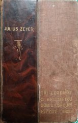 kniha Tři legendy o krucifixu Dům u tonoucí hvězdy : z pamětí neznámého, Česká grafická Unie 1906