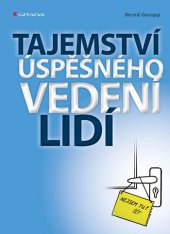 kniha Tajemství úspěšného vedení lidí, Grada 2014