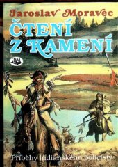 kniha Čtení z kamení příběhy indiánského policisty, Toužimský & Moravec 1996