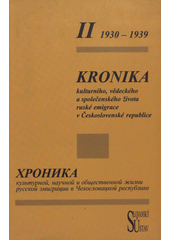 kniha Kronika kulturního, vědeckého a společenského života ruské emigrace v Československé republice = Chronika kul'turnoj, naučnoj i obščestvennoj žizni russkoj emigracii v Čechoslovackoj respublike, Slovanský ústav AV ČR 2000