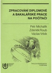 kniha Zpracování diplomové a bakalářské práce na počítači, Západočeská univerzita v Plzni 2006