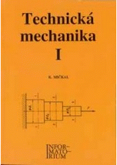 kniha Technická mechanika I pro střední odborná učiliště a střední odborné školy, Informatorium 1997