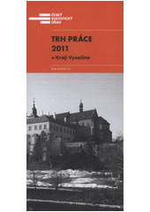 kniha Trh práce 2011 v Kraji Vysočina, Český statistický úřad 2012