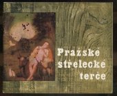 kniha Pražské střelecké terče [Katalog výstavy], Vodňany, 3. června-15. července 1979, Měst. muzeum a galerie 1979