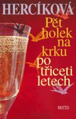 kniha Pět holek na krku po třiceti letech, Motto 2003