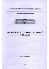 kniha Management  jakosti výrobků a služeb, Vysoká škola polytechnická Jihlava 2008