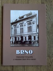 kniha Brno Historické fotografie z městské části Brno-sever, Vydavatelství Dížka 2019