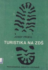 kniha Turistika na ZDŠ [základní devítiletá škola] Určeno posl. pedagog. fak. interního, dálkového a postgraduálního studia a prac. s mládeží v turistice, Pedagogická fakulta 1972