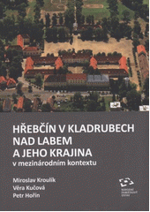 kniha Hřebčín v Kladrubech nad Labem a jeho krajina v mezinárodním kontextu kulturní statek České republiky zařazený na národní Indikativní seznam památek pro nominaci k zápisu na Seznam světového dědictví UNESCO, Národní památkový ústav, ústřední pracoviště 2011