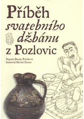 kniha Příběh svatebního džbánu z Pozlovic pracovní sešit pro děti, Muzeum jihovýchodní Moravy ve Zlíně 2008