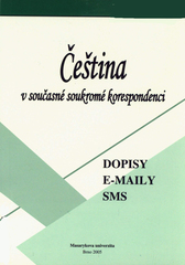 kniha Čeština v současné soukromé korespondenci dopisy, e-maily, SMS, Masarykova univerzita 2005