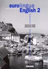 kniha Eurolingua English 2 pracovní sešit = pracovný zošit, Fraus 2004