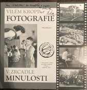 kniha V zrcadle minulosti Fotografie - Vilém Kropp, Knihkupectví U Radnice 2004