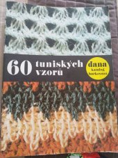 kniha 60 tuniských vzorů  Katalog háčkování. Dana , Tisková, ediční a propagační služba MH 1981