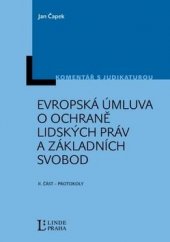 kniha Evropská úmluva o ochraně lidských práv a základních svobod II. část - protokoly, Linde Praha 2010