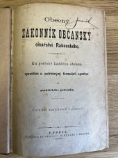 kniha Obecný zákonník občanský císařství Rakouského ku potřebě každého občana vysvětlen a potřebnými formuláři opatřen od praktického právníka, Mikuláš & Knapp 1874