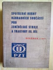 kniha Spotřební normy náhradních součástí pro zemědělské stroje a traktory. 3. díl, SZN 1966