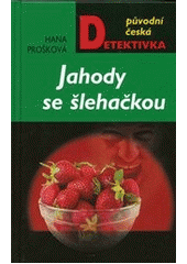 kniha Jahody se šlehačkou tři detektivní příběhy, MOBA 2012