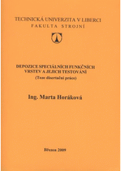 kniha Depozice speciálních funkčních vrstev a jejich testování (teze disertační práce), Technická univerzita v Liberci, Fakulta strojní 2009