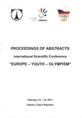 kniha Proceedings of abstracts international scientific conference "Europe - Youth - Olympism" February 10-12, 2011 Liberec, Czech Republic, Technical University of Liberec 2011