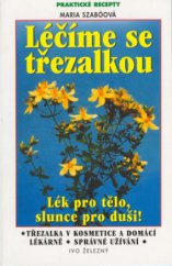 kniha Léčíme se třezalkou třezalka - slunce pro duši, Ivo Železný 2002